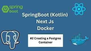 #2 Creating a Postgres Container | SpringBoot, Kotlin and Postgres Rest API
