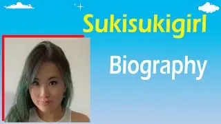 Sukisukigirl video compilation, Bio, Age, Height, Wiki, Nationality