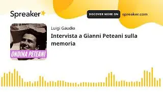 Intervista a Gianni Peteani sulla memoria