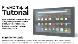 Fire HD Tablet (20/21/22) Werbung entfernen, Google Play installieren und Bloatware deinstallieren