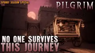 This Journey Is Deadly! | PILGRIM