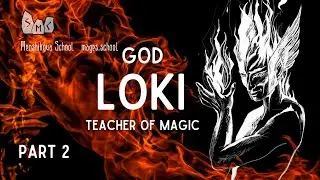 God Loki. Teacher Of Magic. Part 2