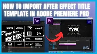 How To Import After Effect Title Template In Adobe Premiere Pro 2024