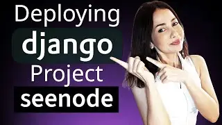 How to Deploy A Django Project - Step by step Python Webdev Tutorial | Deploy Dhango App  on Seenode