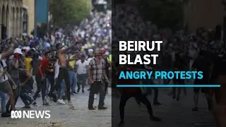 Protesters vent fury over Beirut explosion, call on government to quit | ABC News