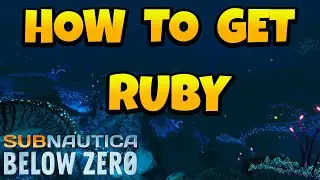 How to Get Ruby in Subnautica Below Zero