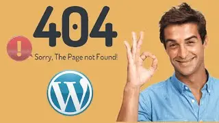 404 Page Not Found - How To Fix 404 Page Not Found Error On WordPress Website