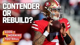 Are 49ers Closer to Contending or Rebuilding?