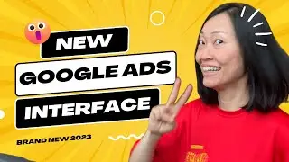Google Ads New Interface 2023 Quick Walkthrough