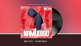 Big Eye - Namudigu (Official Visualizer)