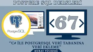 PostgreSQL Ders 67 C# Üzerinden Postgresql Veri Tabanına Veri Ekleme