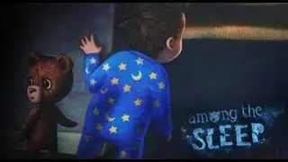 Прохождение игры Among The Sleep - Посреди Сна #4. Прощай медведь...