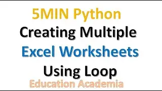 5Min Python Excel - Creating Multiple Excel Worksheets using loop