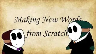 Making New Words from Scratch
