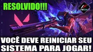 VOCÊ DEVE REINICIAR SEU SISTEMA PARA JOGAR