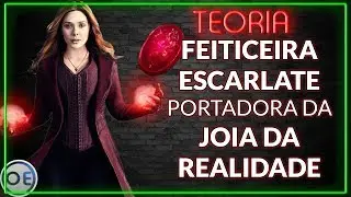 TEORIA da FEITICEIRA ESCARLATE PORTADORA da JOIA da REALIDADE - Vingadores Guerra Infinita