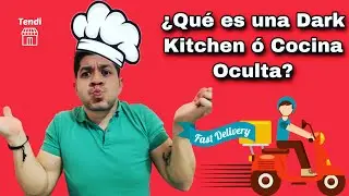 ¿QUÉ ES UNA DARK KITCHEN O COCINA OCULTA?