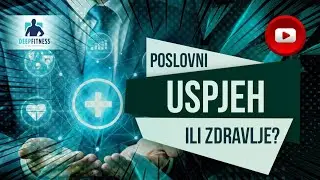 Poslovni uspjeh ili zdravlje?