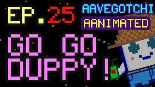 Aavegotchi Aanimated - Go Go Duppy! Episode 25 - Season Finale