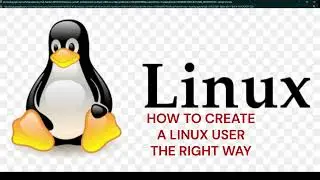 How To Create  A Linux User The Right Way