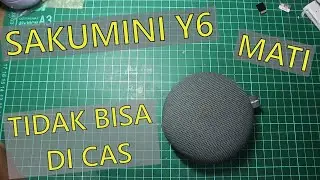 Sakumini Y6 mati tidak bisa di cas