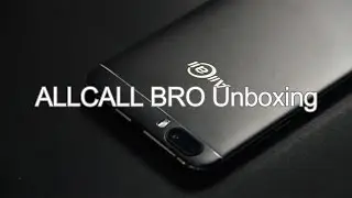 ALLCALL BRO Unboxing Video