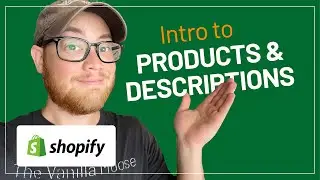 Shopify Products for Beginners | Writing Product Descriptions Shopify