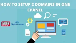 How to setup 2 domains in one cpanel - host multiple domains - cpanel tutorial - Digital Rakesh