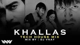 Khallas | VNAY | Bollywood Tech House Remix 2024