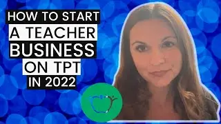 How to Start a Teachers Pay Teachers Business in 2022 | TPT For Beginners