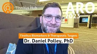 ARO 2023: Daniel Polley — Tinnitus Biomarkers & Therapeutic Targets