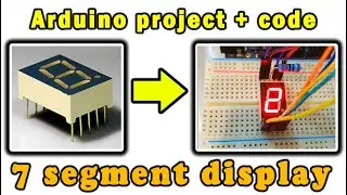 How to use digit 7 Segment led Display with Arduino | arduino project with code and circuit diagram