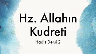 Hazreti Allahin Kudreti | Emre Hoca ile: Hadis Dersi 2