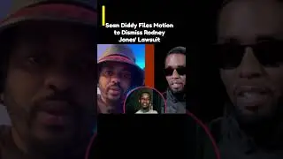 Sean Diddy Files Motion to Dismiss Rodney Jones' Lawsuit #diddy #cassie