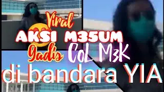 Viral aksi nekad colm3k gadis cantik di bandara Yogyakarta Internasional airport (YIA)