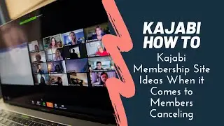 Kajabi Membership Site Ideas When it Comes to Members Canceling