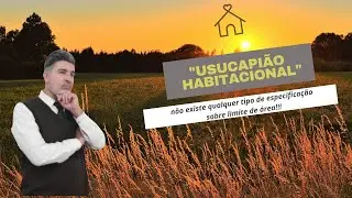 USUCAPIÃO - AULA 04/36 - DEFINIÇÃO - TIPOS E ESPÉCIES - DIREITO IMOBILIÁRIO - SUMULAS-JURISPRUDÊNCIA