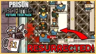 Risen from the DEAD! | Prison Architect - Future Tech #11