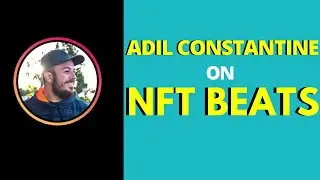 NFT MUSIC TALK WITH ADIL CONSTANTINE