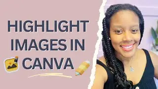 How to Highlight Image in Canva - Make Your YouTube Thumbnails Standout!