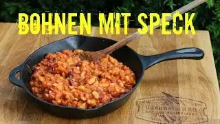 Bohnen mit Speck - baked Beans & Bacon
