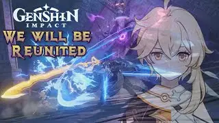 Genshin Impact - We Will Be Reunited | Full Quest Reaction (Ep.3/3)