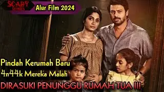 PINDAH KE RUMAH BARU, 4N44K MEREKA MALAH DIRASUKI PENUNGGU RUMAH TUA‼️Alur Cerita 2024