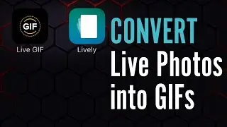 How to convert Live Photos into Gifs and Movie Files on the iPhone 6s