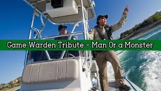 Game Warden Tribute - Man Or a Monster
