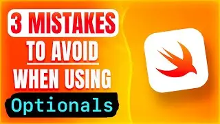 3 MISTAKES to avoid when using Optionals in Swift 😌