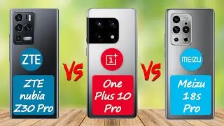 Oppo Find X4 Pro Vs OnePlus 10 Pro Vs ZTE nubia Z30 Pro