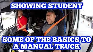 Showing Student Some Of The Basics To A Manual Truck