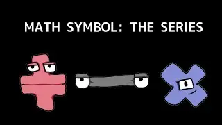 Math Symbol Lore Pt.1 (+-^)