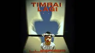 Timrai Lagi - Lu6ifer  (Audio)